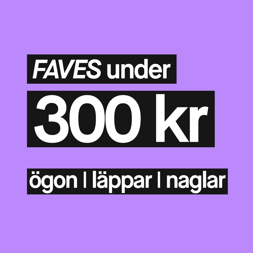 Lila kampanjbild med texten ”FAVES under 300 kr” och ”ögon | läppar | naglar”.
