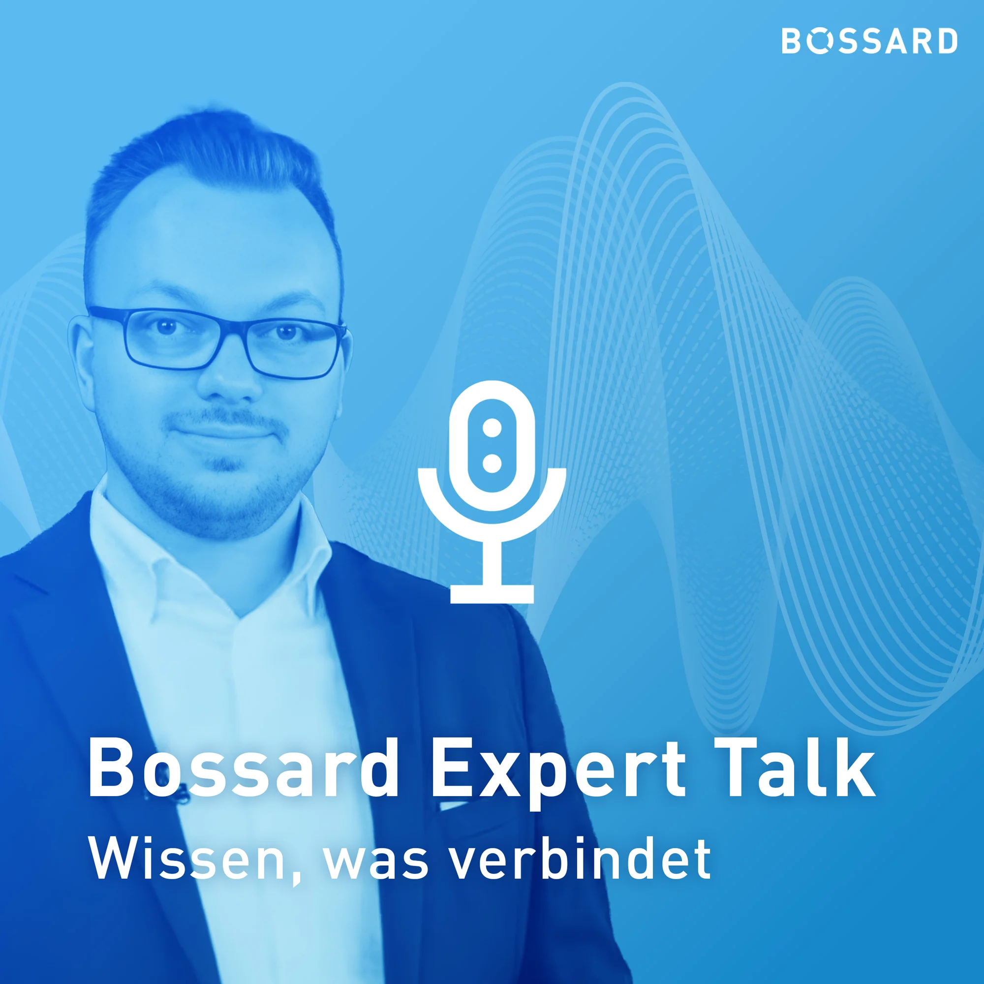 Blau eingefärbtes Porträt von Tobias Engelberg mit Brille und Anzug links, mittig ein Mikrofon-Icon, rechts abstrakte Wellenlinien. Oben rechts „BOSSARD“. Unten Titel „Bossard Expert Talk“ und Claim „Wissen, was verbindet“.
