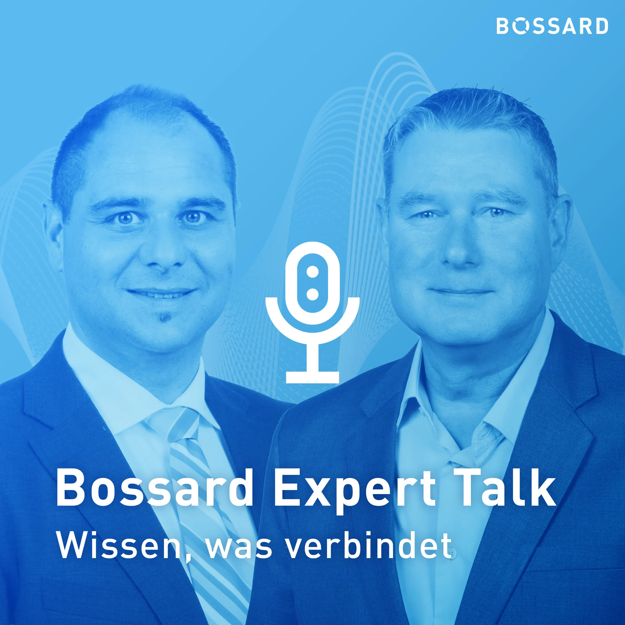 Portrait von Marcus Ritter und Horst Sälzle, blau eingefärbt auf einem blauen Hintergrund mit Wellenlinien. Mittig ein weißes Mikrofon Icon und der Schriftzug "Bossard Expert Talk. Wissen was verbindet". Weißes Bossard Logo im oberen rechten Eck.