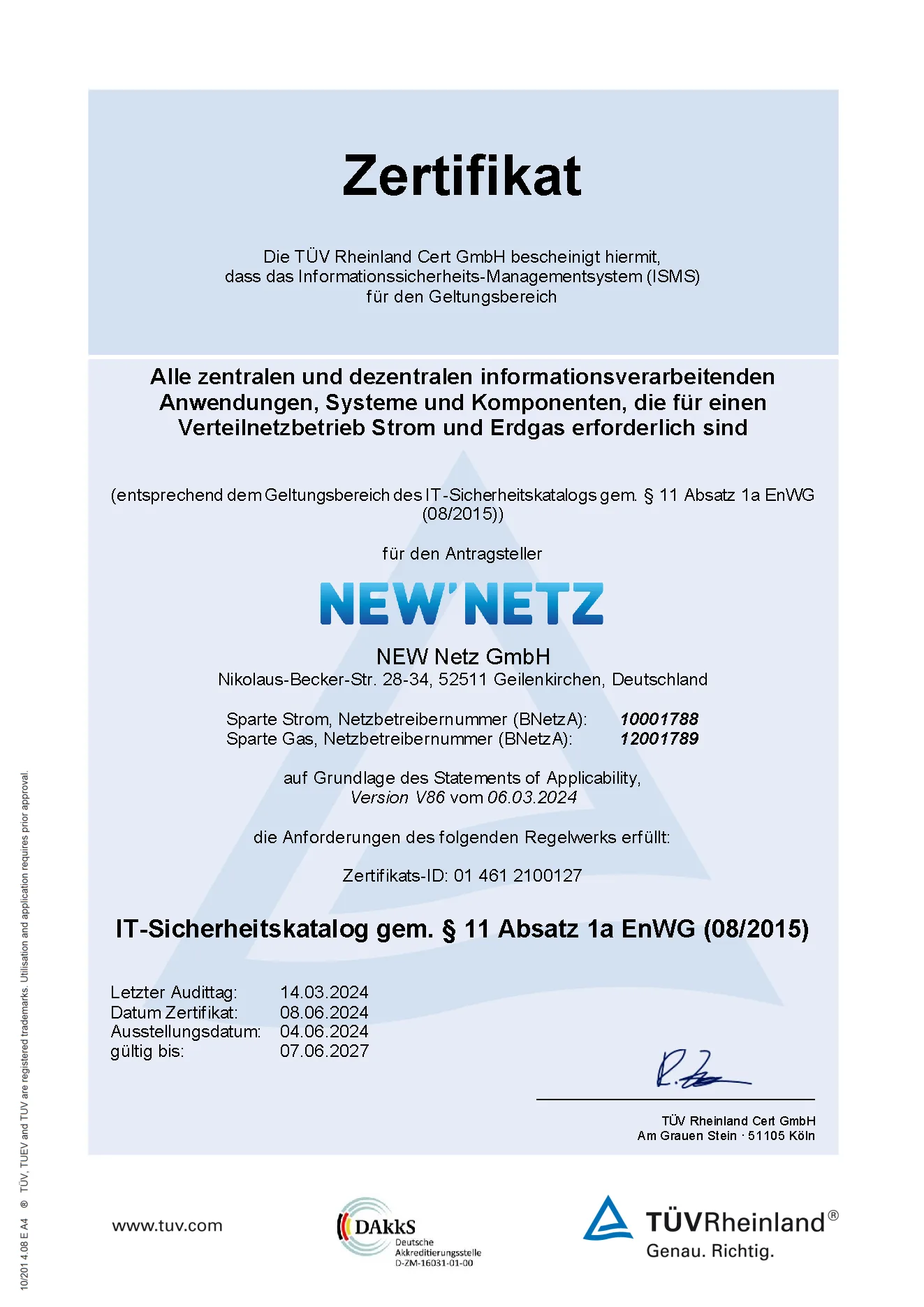 Zertifikat-ISMS TÜV Rheinland Cert GmbH bescheinigt hiermit, dass das Informationssicherheits-Managementsystem (ISMS) für den Geltungsbereich Verteilnetzbetrieb Strom und Erdgas entsprechend des IT-Sicherheitskataloges gem. §11 Absatz 1a EnWG