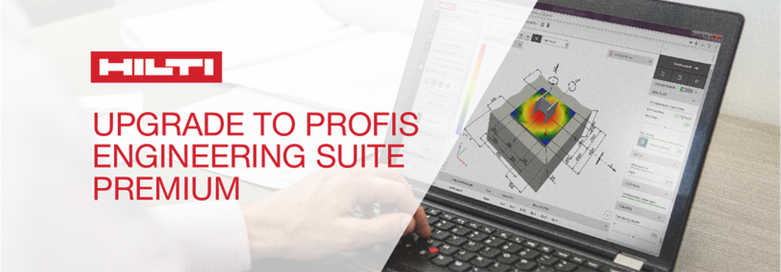 Promotional banner encouraging users to upgrade to PROFIS Engineering Suite Premium. The image shows a laptop displaying a structural engineering model and simulation results alongside Hilti branding and upgrade messaging.