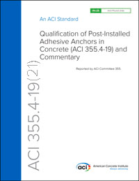 Sampul standar ACI 355.4-19 berjudul Qualification of Post-Installed Adhesive Anchors in Concrete and Commentary, diterbitkan oleh American Concrete Institute.