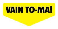 FI Vain To-Ma!