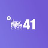 Content Card – The Weekly Briefing 41