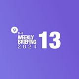 Content Card – The Weekly Briefing 13