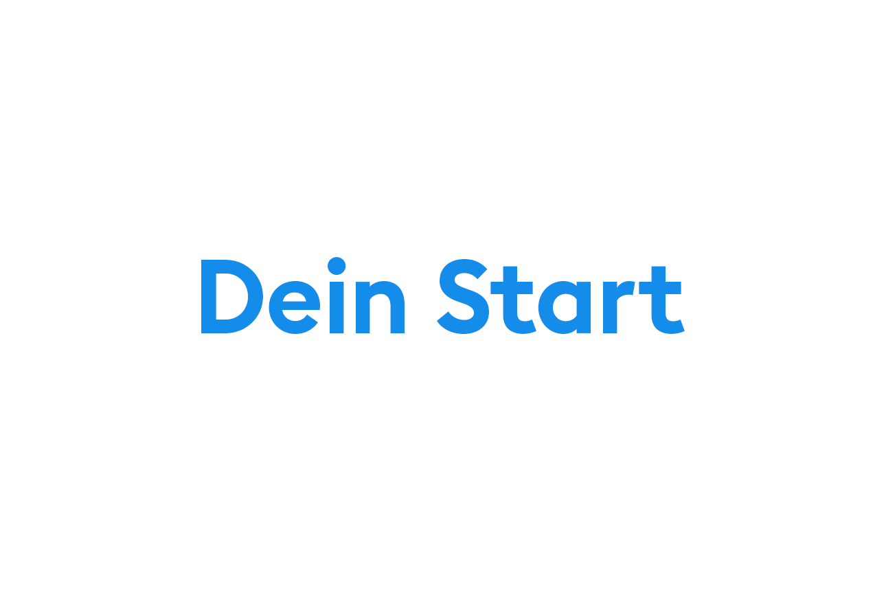 Blaue Schrift „Dein Start“ auf weißen Hintergrund