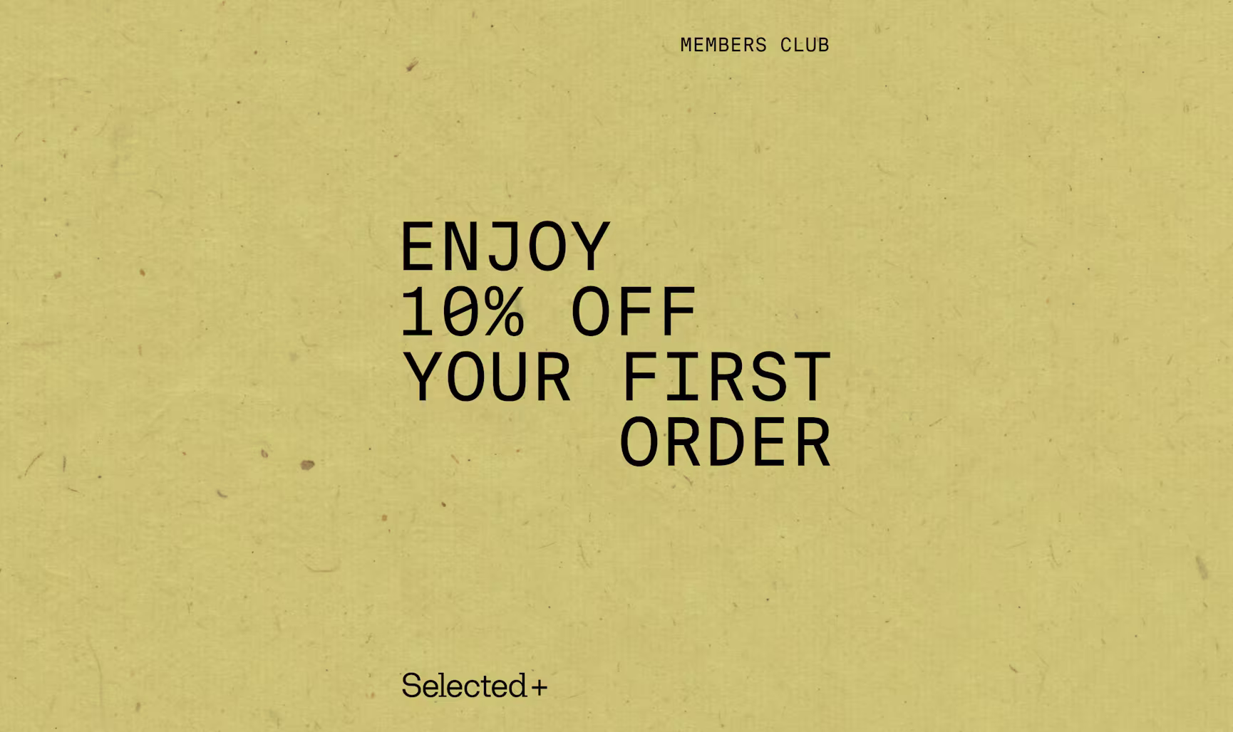 Selected+ - Enjoy 10% off