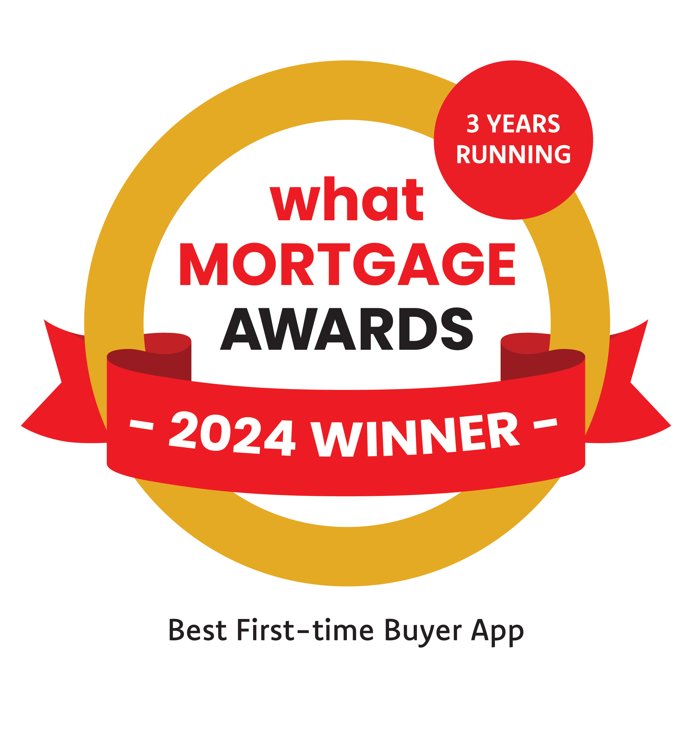 What Mortgage Awards 2024 Winner. Best First-time Buyer App 3 years running
