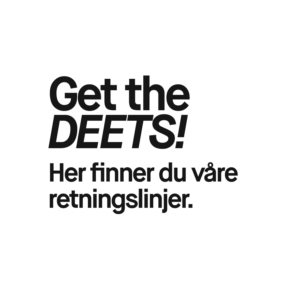 Her finner du våre retningslinjer