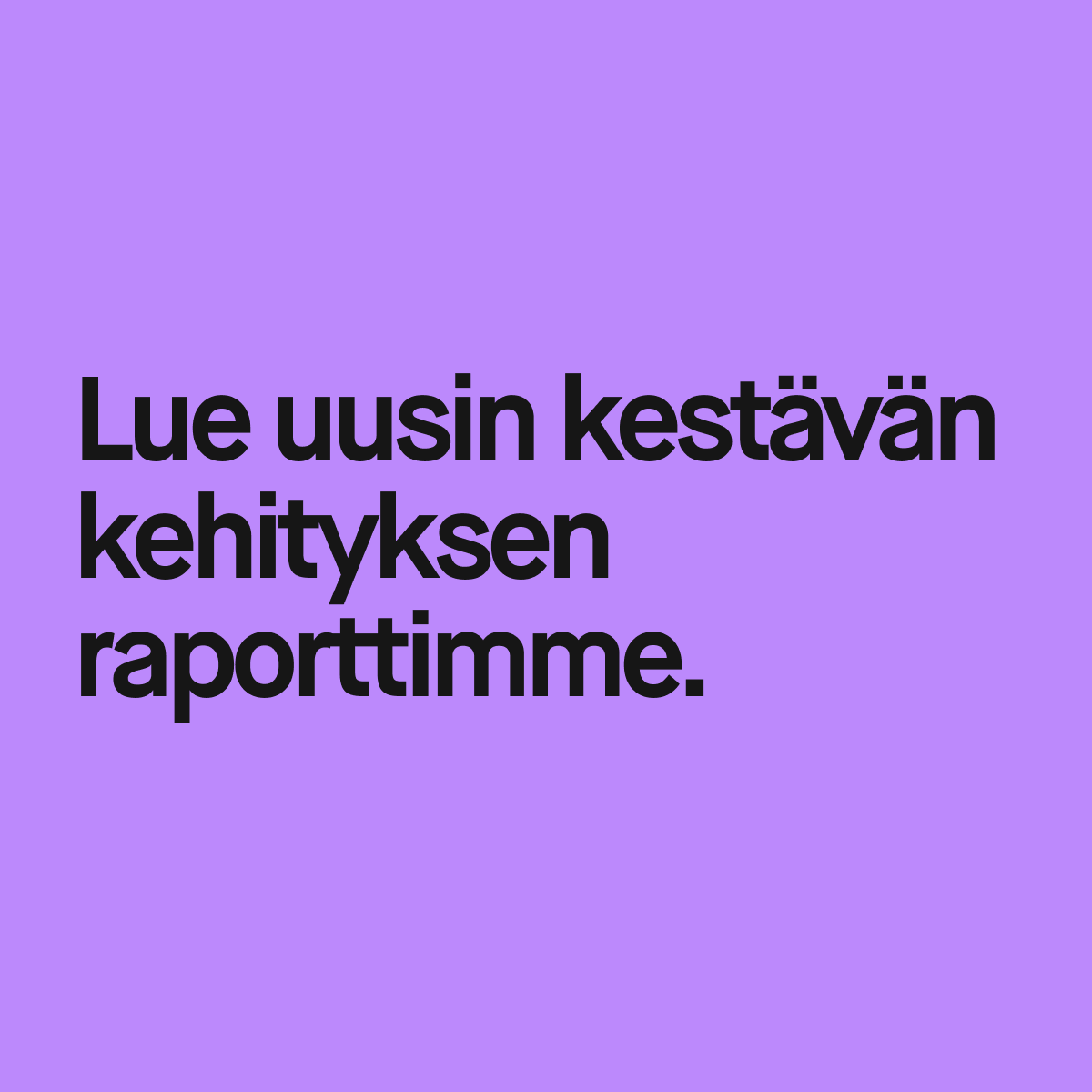 Lue uusin kestävän kehitykse raporttimme